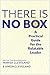 The There Is No Box: A Prac...
