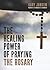 The Healing Power of Praying the Rosary by Gary Jansen