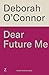 Dear Future Me: A compulsively gripping thriller of long buried secrets just waiting to be revealed . . .