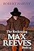 The Reckoning: Max Reeves B...