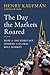 The Day the Markets Roared:...