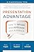 Presentation Advantage: How...