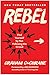 Rebel: Find Yourself by Not Following the Crowd