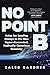 No Point B: Rules for Leadi...