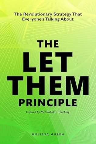 The Let Them Principle: The Revolutionary Strategy That Everyone's Talking About