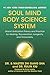 Soul Mind Body Science System: Grand Unification Theory and Practice for Healing, Rejuvenation, Longevity, and Immortality