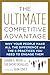 The Ultimate Competitive Advantage: Why Your People Make All the Difference and the 6 Practices You Need to Engage Them