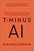 T-Minus AI: Humanity's Coun...
