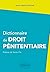 Dictionnaire de Droit pénit...