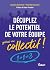 Décuplez le potentiel de vo...