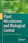 Plant Microbiome and Biological Control: Emerging trends and applications (Sustainability in Plant and Crop Protection Book 20)