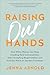 Raising Our Hands: How Whit...