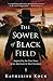The Sower of Black Field: Inspired by the True Story of an American in Nazi Germany
