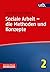Soziale Arbeit – die Methoden und Konzepte (Soziale Arbeit - Grundlagen 2) (German Edition)