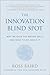 The Innovation Blind Spot: ...