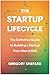 The Startup Lifecycle: The Definitive Guide to Building a Startup from Idea to Exit