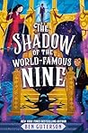 The Shadow of the World-Famous Nine by Ben Guterson The Shadow of the World-Famous Nine by Ben Guterson