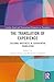 The Translation of Experience (Creative, Social and Transnational Perspectives on Translation)