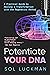 Potentiate Your DNA: A Practical Guide to Healing & Transformation with the Regenetics Method