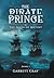 The Pirate Prince by Garrett Gray The Pirate Prince by Garrett Gray