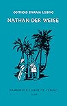 Nathan der Weise by Gotthold Ephraim Lessing