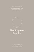 The Scripture Practice: A Four-Session Guide to Reading the Bible as an Apprentice to Jesus