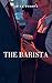 The Barista