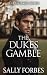 The Duke’s Gamble by Sally Forbes The Duke’s Gamble by Sally Forbes