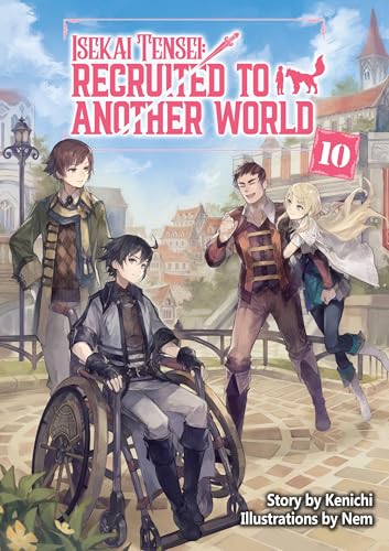Isekai Tensei: Recruited to Another World Volume 10 (Kindle Edition)