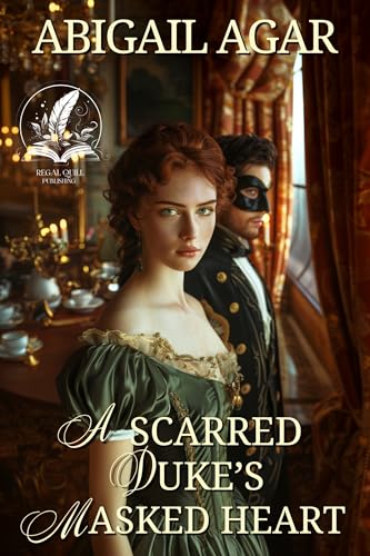 A Scarred Duke's Masked Heart: A Historical Regency Romance Novel (Reluctant Brides of the Ton)