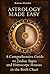 Astrology Made Easy: A Comprehensive Guide to Zodiac Signs and Horoscope Houses in the Birth Chart (Professional Astrology Book 1)