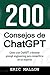 200 consejos de ChatGPT: Co...