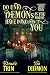 Do Unto Demons as You Would Have Done Unto You by Brenda Trim