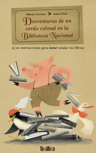 Desventuras de un cerdo colosal en la Biblioteca Nacional (Hardcover)