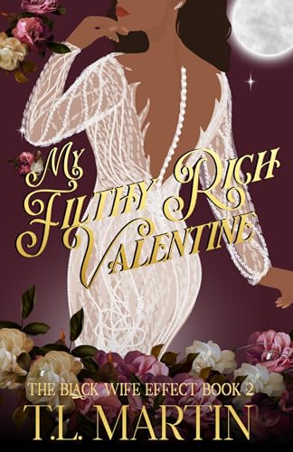 My Filthy Rich Valentine (The Black Wife Effect #2)