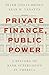 Private Finance, Public Pow...