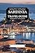 SARDINIA TRAVEL GUIDE 2025:...