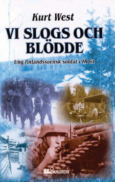 Vi slogs och blödde: ung finlandssvensk soldat i IR 61