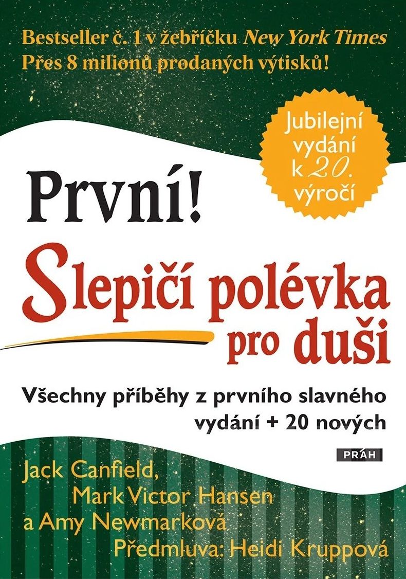 Slepičí polévka pro duši: Všechny příběhy z prvního slavného vydání + 20 nových