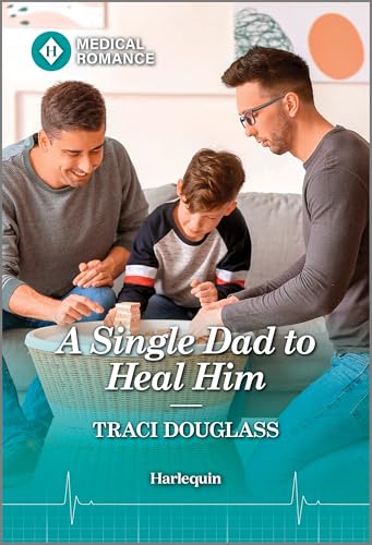 A Single Dad to Heal Him: An MM Friends to Lovers Medical Romance (Kindle Edition)