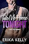 Take Me Home Tonight (Rock Star Romance, #3) Take Me Home Tonight (Rock Star Romance, #3)