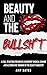 Beauty and the Bullsh*t: A ...