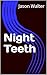 Night Teeth by Jason  Walter