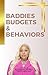 Baddies, Budgets & Behavior...
