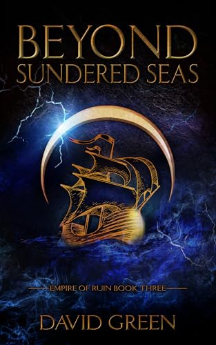 Beyond Sundered Seas (Empire Of Ruin Saga, #3)
