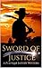 Sword Of Justice by Jibril Stevenson