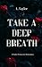 Take A Deep Breath: A Dark Romance (The Breathless Duet)
