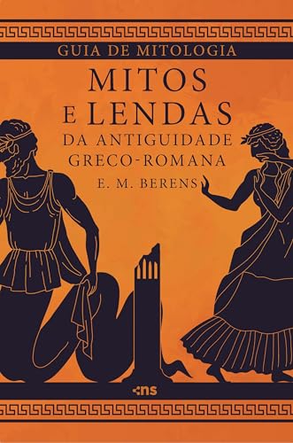 GUIA DE MITOLOGIA: MITOS E LENDAS DA ANTIGUIDADE GRECO-ROMANA (Paperback)