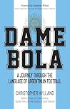 Dame Bola: A Jour...