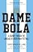Dame Bola: A Journey Through the Language of Argentinian Football
